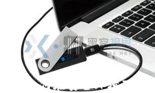 tokenim冷钱包使用指南:如何在安全环境下浏览和管理你的加密资产